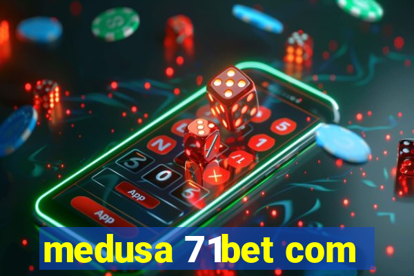 medusa 71bet com
